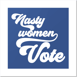 Nasty Women Vote Posters and Art